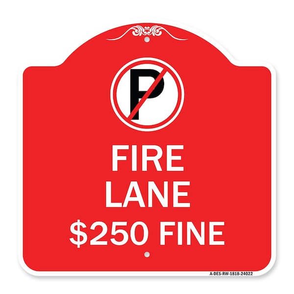 Signmission Fire Lane $250 Fine W/ No Parking, Red & White Aluminum Architectural Sign, 18" x 18", RW-1818-24022 A-DES-RW-1818-24022 - main